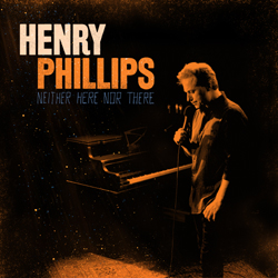 Henry Phillips - Neither Here Nor There.jpeg